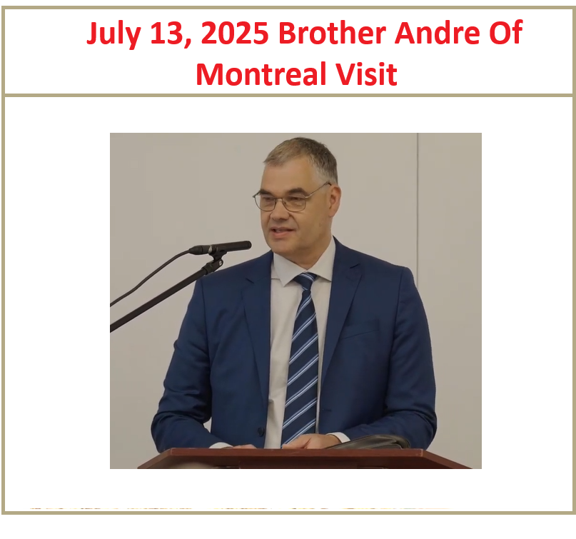 Preacher_Visitor_09_Bro_Andre_Of_Montreal_2025_07_13